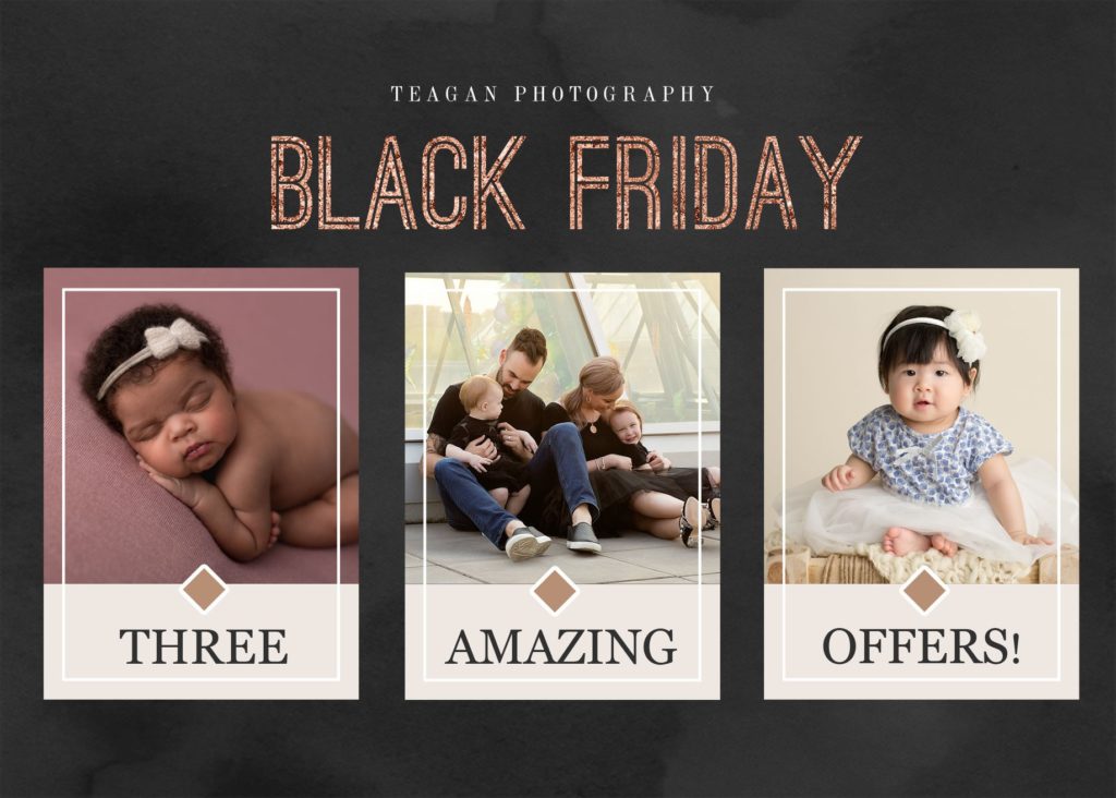 Teagan Photography Black Friday Special